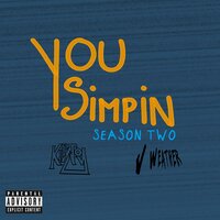 You Simpin - Killjoy & J Weather
