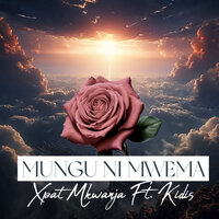 Mungu Ni Mwema - Xpat Mkwanja & Kidis