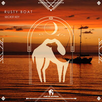 Rusty Boat - SECR3T KEY & Cafe De Anatolia & Elie O & Dolbytall