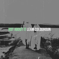 Not About It - Leam Colquhoun