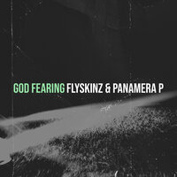 God Fearing - Flyskinz & Panamera P