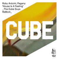 House Is a Feeling - Roby Arduini & Pagany & The Cube Guys