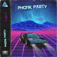 Phonk Party - Fxbii