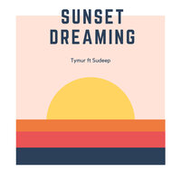 Sunset Dreaming - Tymur & Sudeep