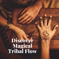 Tribal Flow - Tribal Drums Ambient