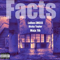 Facts - Laron Emcee & Maja 7th & Ricky Taylor