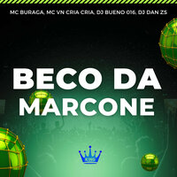 Beco da Marcone - DJ Bueno 016 & DJ Dan zs & MC VN Cria & MC Buraga
