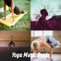 Sumptuous Moods for Yoga Meditation - Yoga Music Beats