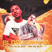 Blogueirinha - MC FELBLACK & Mk no beat