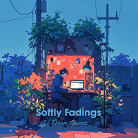Softly Fading - Ethan James