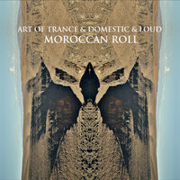 Moroccan Roll - Art Of Trance & ON3 & Loud