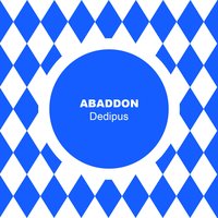 Dedipus - Abaddon
