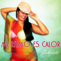 Mi Ritmo Es Calor - Gabriela