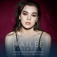 Love Myself - Hailee Steinfeld & Ian Spurrier