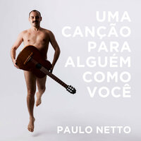Uma Canção Para Alguém Como Você - ANALAGA & Paulo Netto