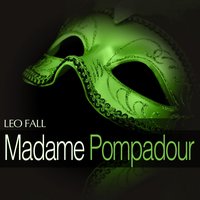 Madame Pompadour: Act II - " Madame Pompadour, Kronjuwel der Natur (René, Pompadour) " - Kurt Equiluz & Max Schönherr & Großes Wiener Rundfunkorchester & Franz Borsos & Erich Dörner & Helli Servi