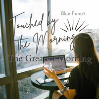 Sun up Symphony - Blue Forest