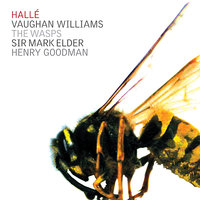 The Wasps: Act III, No. 18, Chorus and Dance - The Hallé & Ральф Воан-Уильямс & Mark Elder & Halle Choir & Henry Goodman