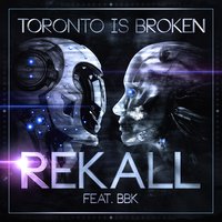 Rekall - Toronto Is Broken & Bbk & 601