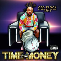 Time Is Money - Flock & TËVO & MillyCnote