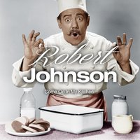 Come on in My Kitchen - Robert Johnson