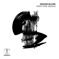 Part-Time Geisha - Ariane Blank