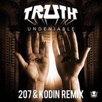 Undeniable - Truth & Ill Chill & 207 & Kodin