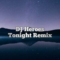 DJ Heroes Tonight Remix - ALIUS