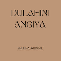 Dulahini Angiya - Shubha Mudgal