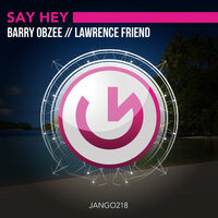 Say Hey - Barry Obzee & Lawrence Friend