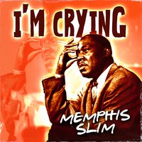 I'm Crying - Memphis Slim