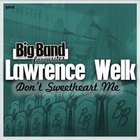 Sweethearts or Strangers - Lawrence Welk And His Champagne Music