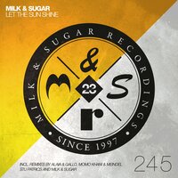 Let the Sun Shine - Milk & Sugar & Momo Khani & Meindel