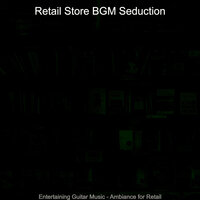 Incredible Moods for Business - Retail Store BGM Seduction