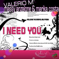 I Need You - Valerio M & Massy Anzalone & Marika Costa & Valerio M, Massy Anzalone, Marika Costa