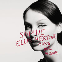 Take Me Home - Sophie Ellis-Bextor