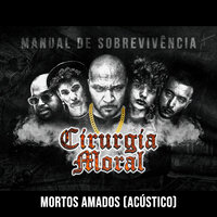 Mortos Amados - Cirurgia Moral & Jhonatan alastro