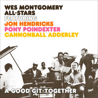 Gesticulate and Rhymes Have I - Wes Montgomery & John Hendricks & Cannonball Adderley & Pony Poindexter