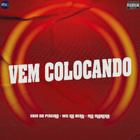 Vem Colocando - Edin Do Piseiro & MC MORENA & WG No Beat
