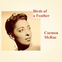 Chicken Today and Feathers Tomorrow - Carmen McRae