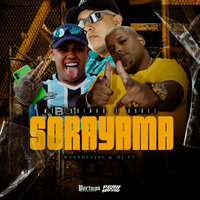Sorayama - Maax DeeJay & MC LOBINHO & DJ P7 & MC BURET