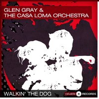 The Continental - Glen Gray & The Casa Loma Orchestra & Glen Gray , The Casa Loma Orchestra
