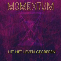 Als Ik Nu - Momentum