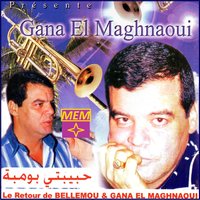 Goultou fchal - Gana El Maghnaoui & Bellemou