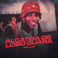 Alcatéia de Lobo Guará - MC Luki