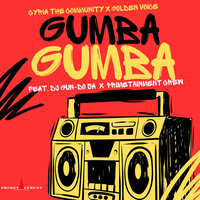 Gumba Gumba - Cyria The Community & Golden Voice & DJ GUN-DO SA & Primetainment Crew
