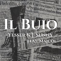 Il buio - Yesser & J-Sunny feat. Maicol & Yesser & J-Sunny & Maicol