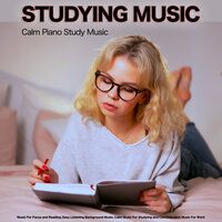 Study Music and Studying Music - Concentration Music for Work & Studying Music & Easy Listening Background Music