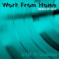 Work from Home 2017 - 24/7 & Siobhán