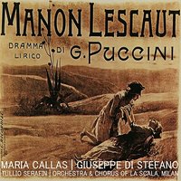 Manon Lescaut: Act II - Maria Callas & Tullio Serafin & Giuseppe Di Stefano & Orchestra And Chorus Of La Scala, Milan & Джакомо Пуччини